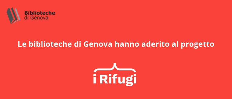 Le biblioteche di Genova aderiscono al Progetto "I Rifugi"