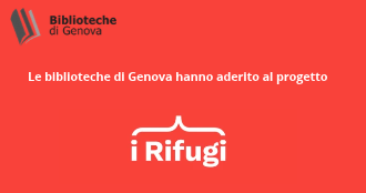 Le biblioteche di Genova aderiscono al Progetto "I Rifugi"