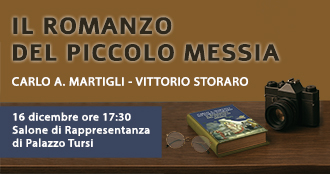 L'immagine è una locandina promozionale per la presentazione del libro "Il romanzo del piccolo Messia" di Carlo A. Martigli e Vittorio Storaro.