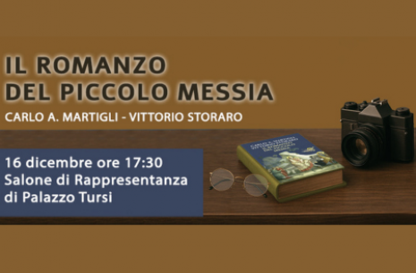 L'immagine è una locandina promozionale per la presentazione del libro "Il romanzo del piccolo Messia" di Carlo A. Martigli e Vittorio Storaro.