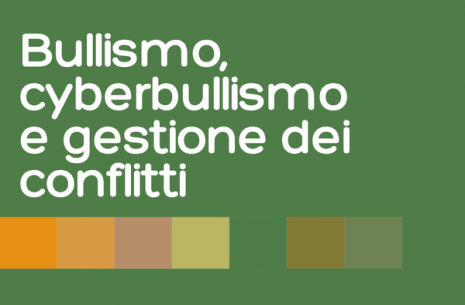 Bullismo, cyberbullismo e gestione dei conflitti