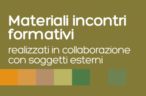 Materiali incontri formativi realizzati in collaborazione con soggetti esterni