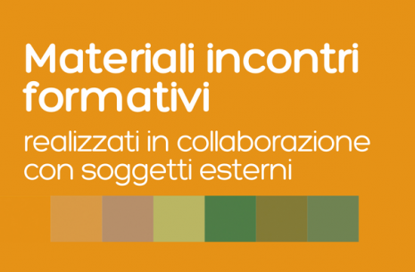 Materiali incontri formativi realizzati in collaborazione con soggetti esterni
