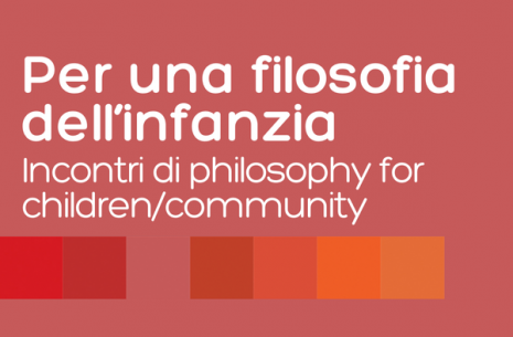 Per una filosofia dell'infanzia. Incontri di philosophy for children/community