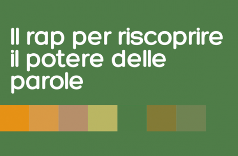 Il rap per riscoprire il potere delle parole